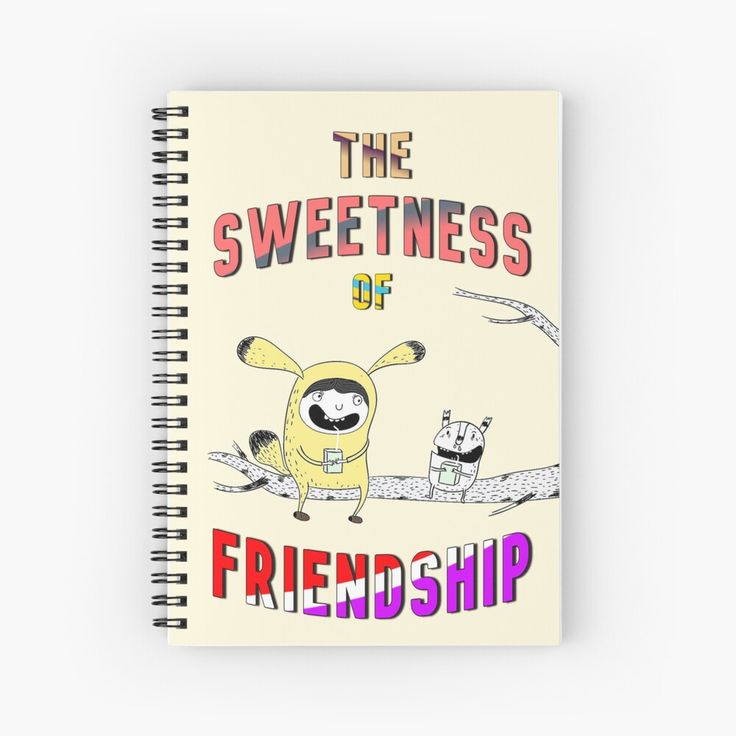 a spiral notebook with the words, the sweetness of friends and two cartoon characters