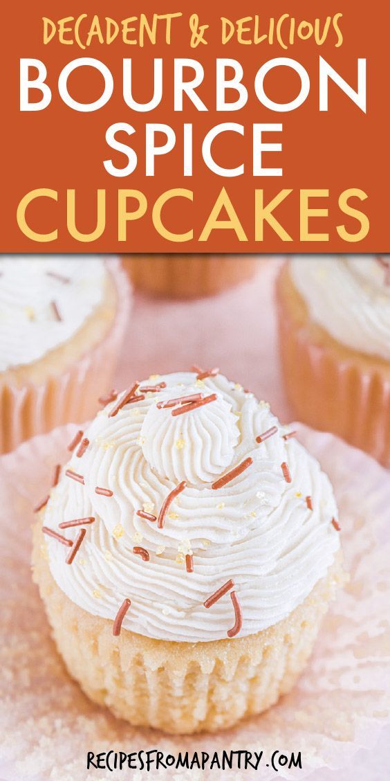 desserts and delicious bourbon spice cupcakes with text overlay reading decadent & delicious bourbon spice cupcakes