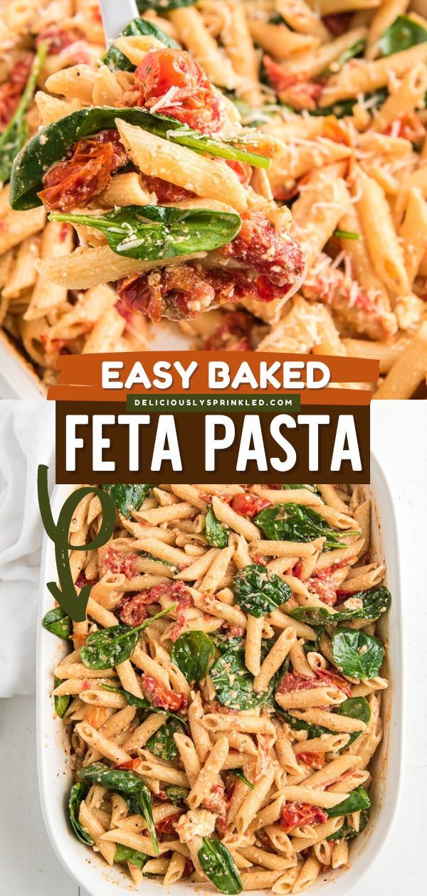 an easy baked feta pasta recipe with spinach and sun dried tomatoes