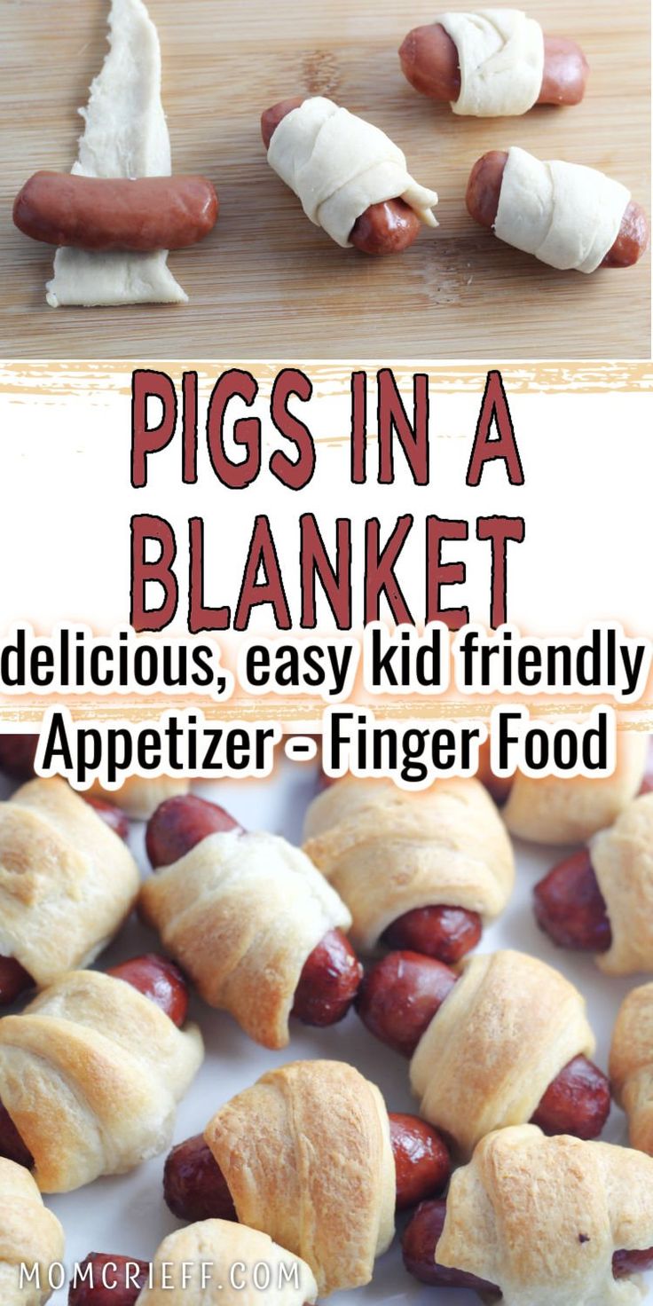 pigs in a blanket appetizer recipe with text overlay that reads pigs in a blanket delicious, easy kid friendly appetizer - finger food