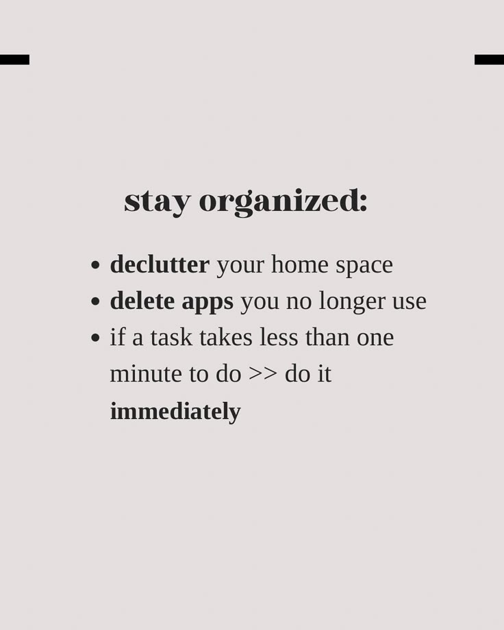 the text reads stay organized declutter your home space delete apps you no longer use if task takes less than one minute to do