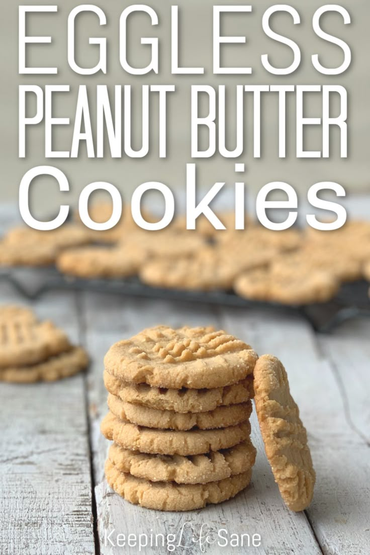 eggless peanut butter cookies stacked on top of each other with text overlay that reads eggless peanut butter cookies