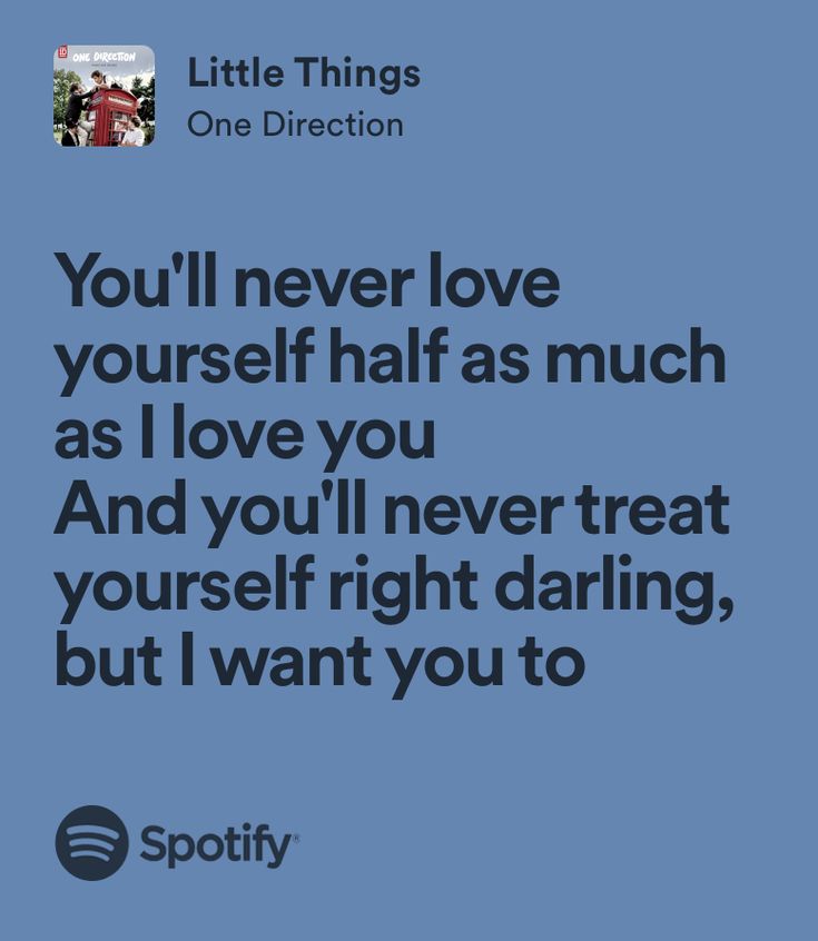 a blue background with the words you'll never love yourself half as much as i love you and you'll never treat yourself right daring, but i want you to