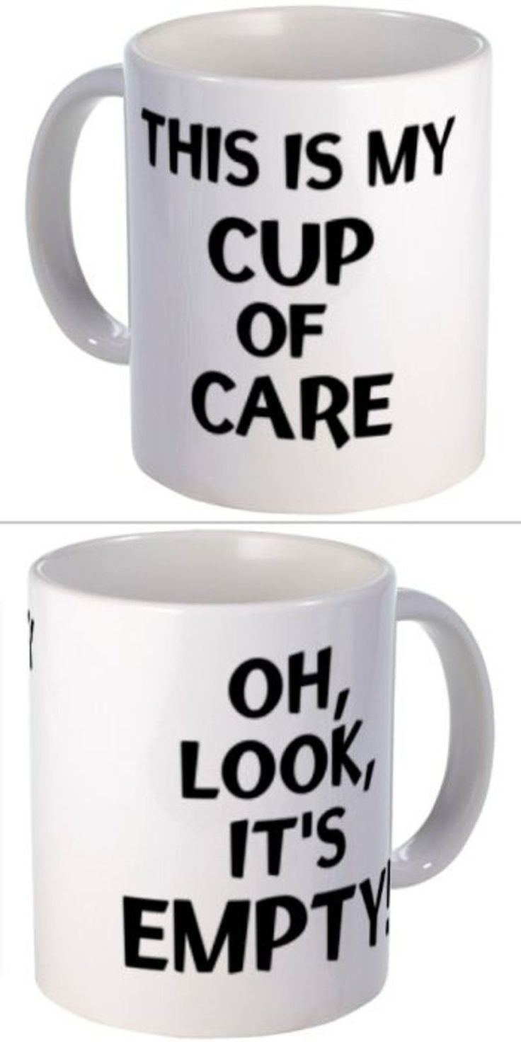 two coffee mugs with the words, this is my cup of care and oh look it's empty