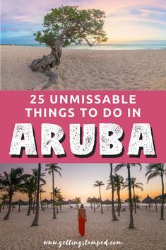 the beach and palm trees with text overlay reading 25 unmissable things to do in aruba