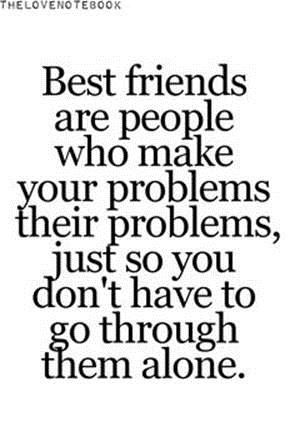 True as long as your friend is there for support. Not so true or wise if your best friend is hooked on making themself the center of attention and creating everything to be about them. Friendship Sayings, Quote Friendship, 20th Quote, Friendship Humor, Friendship Quotes Funny, Bestest Friend, I Love My Friends, Fake Friends, Summer Quotes