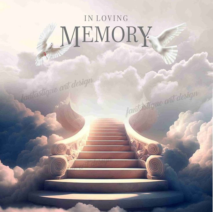 a stairway leading up into the sky with doves flying above it in loving memory