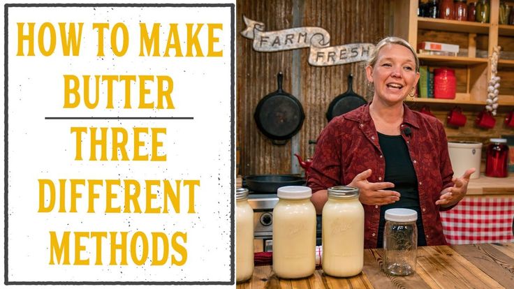 a woman standing in front of jars with the words how to make butter three different method