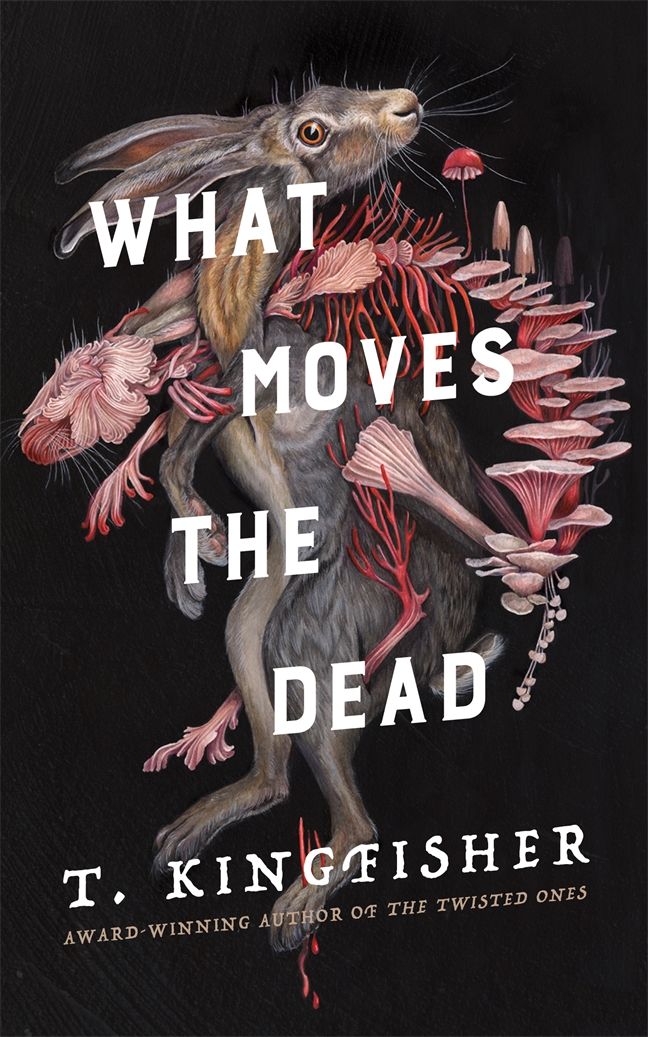 the cover of what moves the dead by t kingfisher, with an image of a