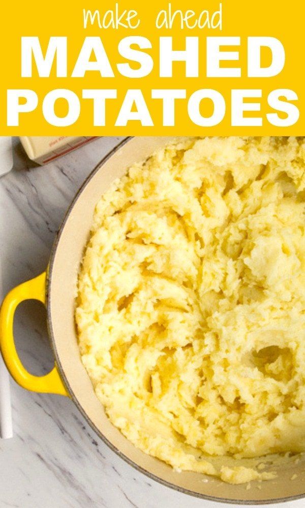 mashed potatoes in a yellow pot with the words make ahead mashed potatoes above it