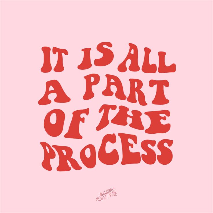 it is all a part of the process on pink background with red lettering that reads, it