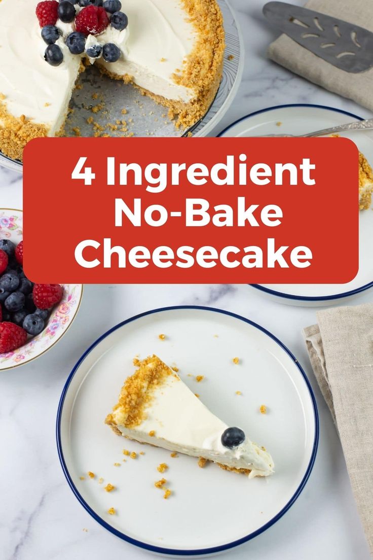 four ingredient no - bake cheesecake with fresh berries on the top and bottom