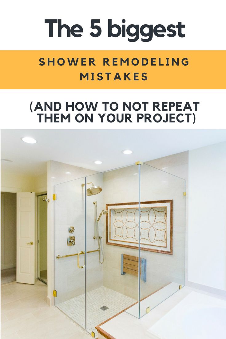 the 5 biggest shower remodeling tasks and how to not repeat them on your project