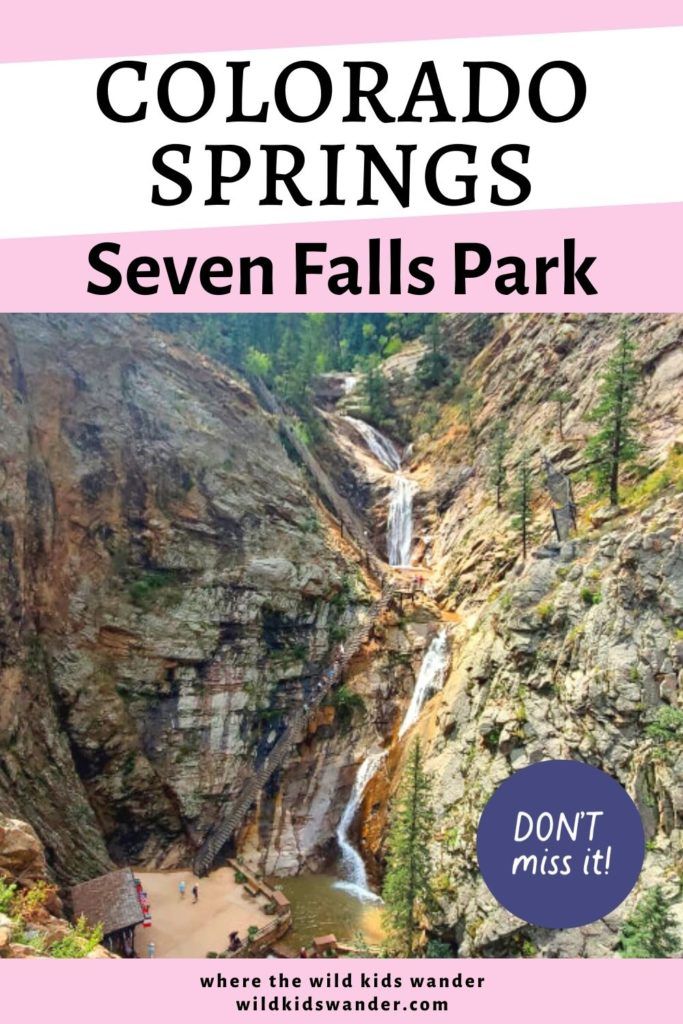 the colorado springs and seven falls park with text overlay that reads, don't miss