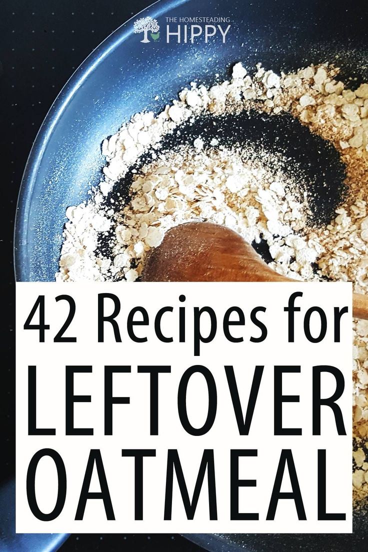 a pan with oatmeal cooking in it and the title reads 42 recipes for leftover oatmeal