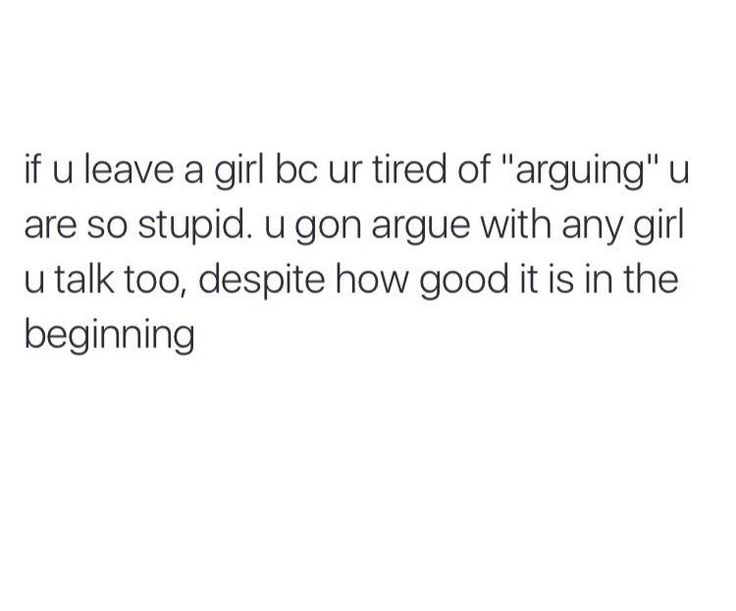 Arguing Quotes Relationships, Arguing With Boyfriend, Arguing Quotes, Left Me Quotes, Argument Quotes, Relationship Arguments, Understanding Quotes, Good Quotes For Instagram, Boyfriend Quotes