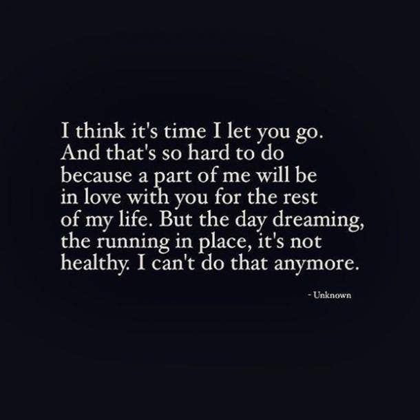 a quote that reads, i think it's time to let you go and that's so hard to do