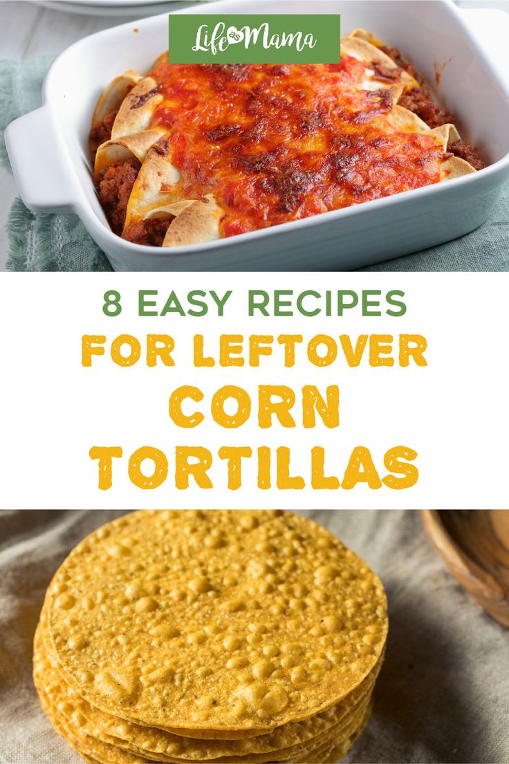 different types of corn tortillas with text overlay that reads 8 easy recipes for leftover corn tortillas