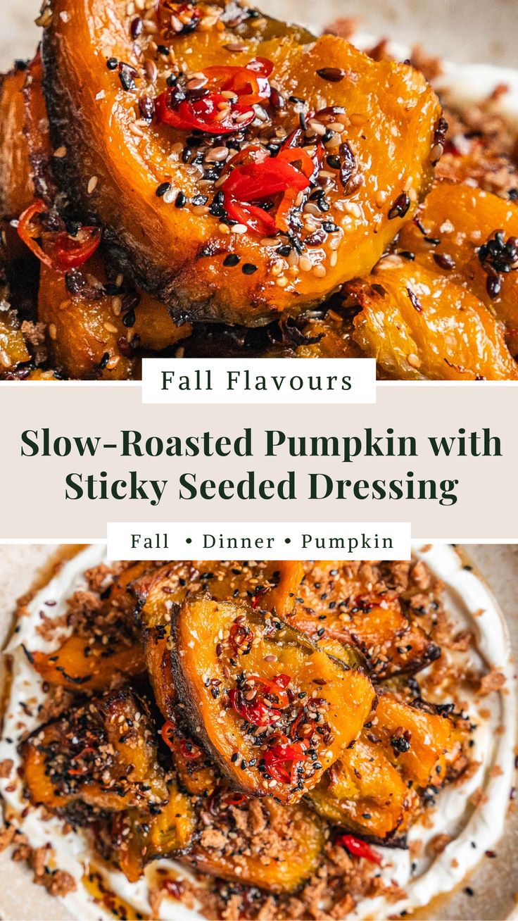 slow - roasted pumpkin with sticky seed dressing is an easy and delicious side dish for fall