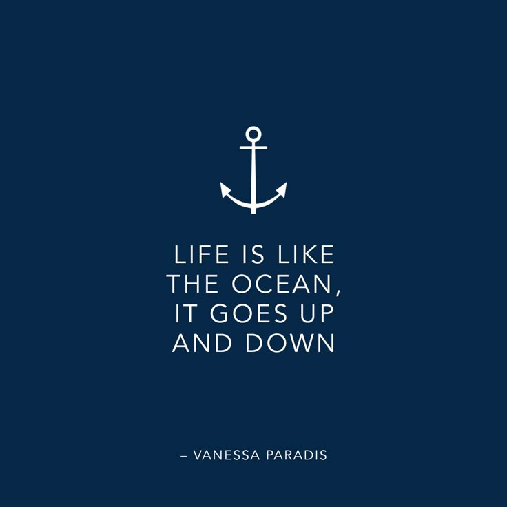 an anchor with the quote life is like the ocean, it goes up and down