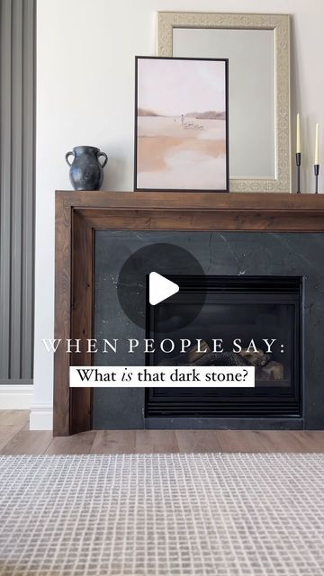 a fireplace with the words when people say, what's that dark stone?