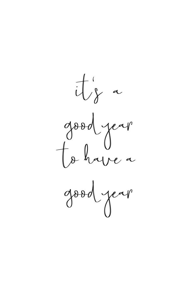 the words it's a good year to have a good year written in black ink