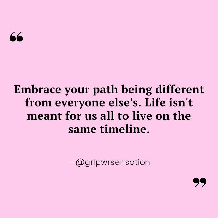 a pink background with the words embrace your path being different from everyone else life isn't meant for us all to live on the same time