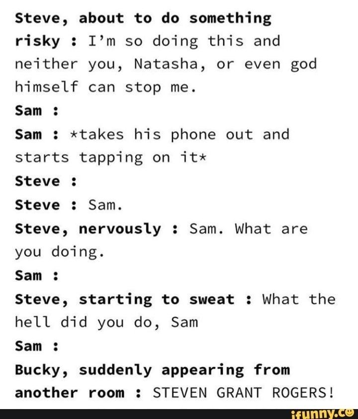 the text is written in black and white on a piece of paper that says steve, about to do something risky i'm so doing this and himself you, nathan, or even