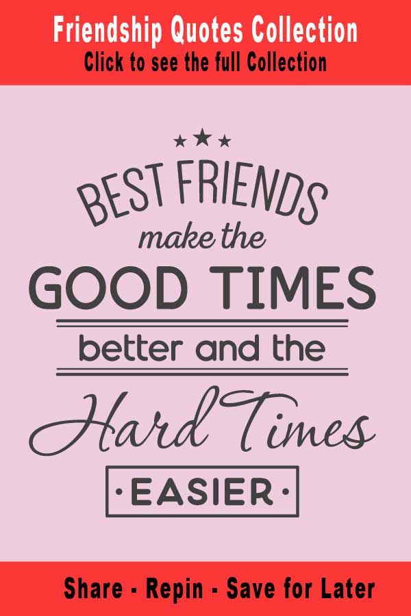 the best friends make the good times better and the hard times easier share repin save for later