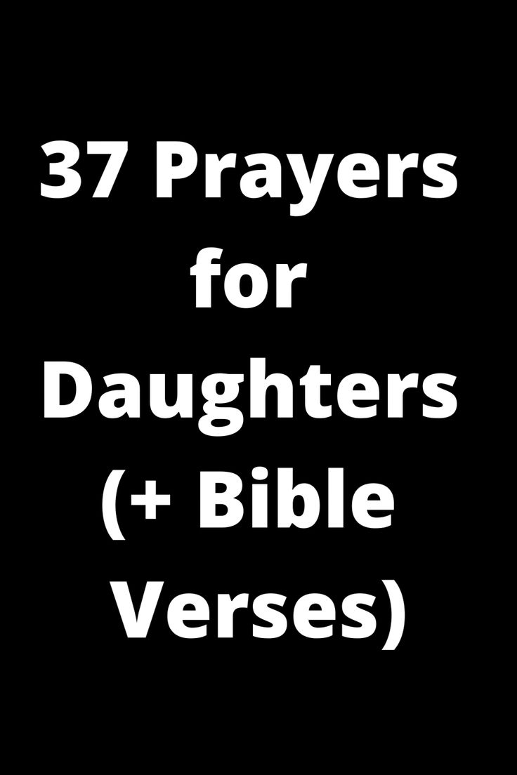 the words 37 prayers for daughters and bible verses are in white on a black background