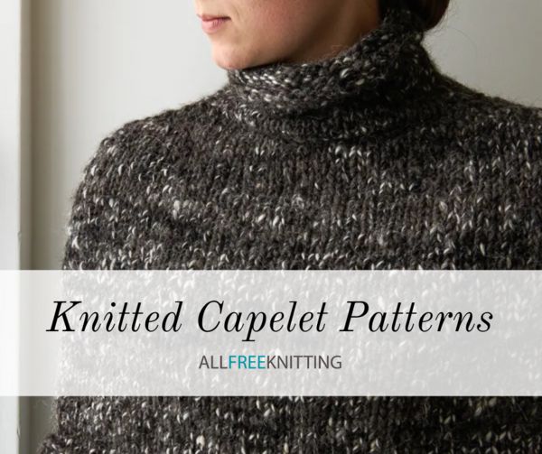 a woman wearing a knitted capelet pattern with text overlay that reads, knitted capelet patterns allfree knitting