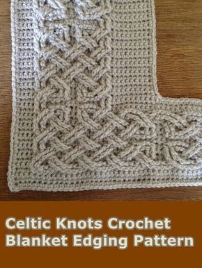 the celtic knott crochet blanket edging pattern is shown on a wooden table