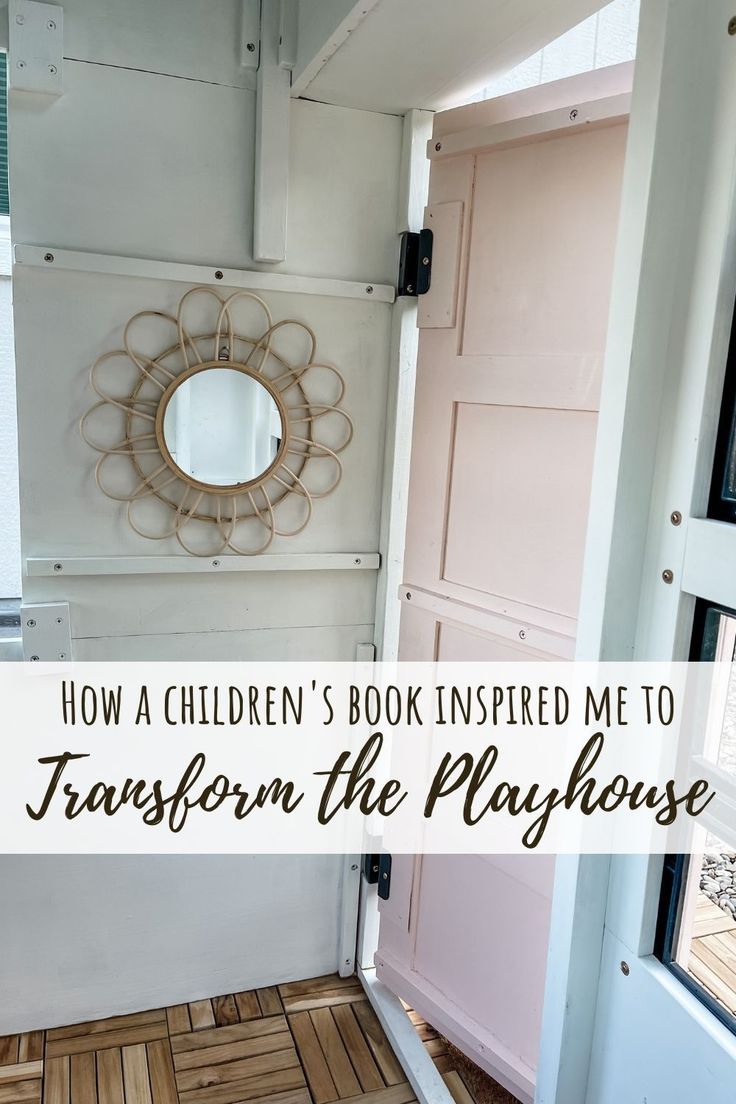 a pink door with the words how a children's book inspired me to transform the playhouse