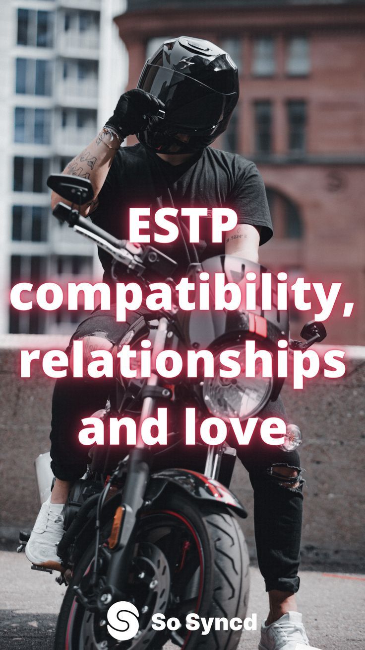 Estp Relationships Compatibility, Estp Relationships, Estp Aesthetic, Estj Relationships, Estp Personality, Make The First Move, Relationship Compatibility, Loving People, First Move