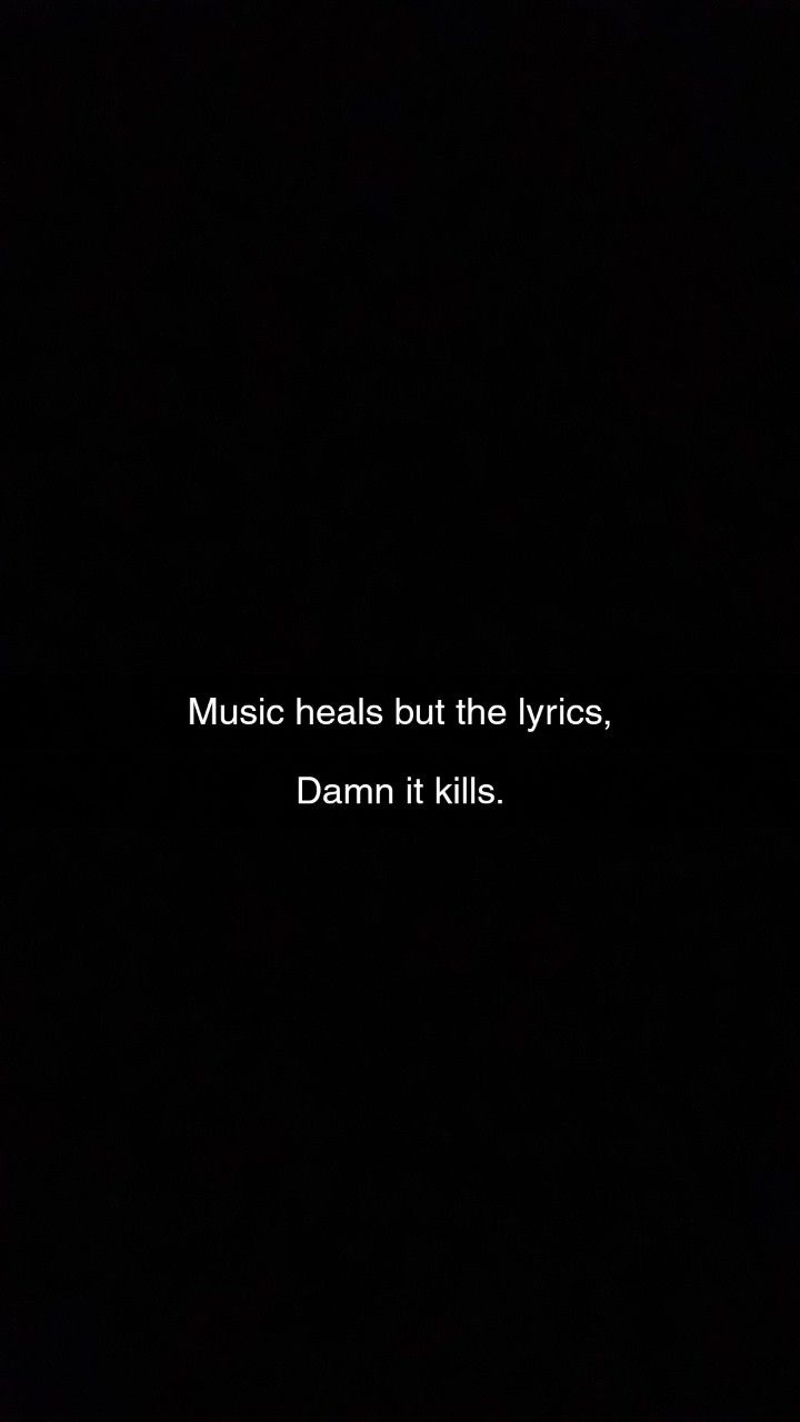 a black background with the words music heals but the lyrics, damn it kills