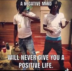 two young men standing next to each other in front of a mirror with the caption'a negative mind will never give you a positive life '