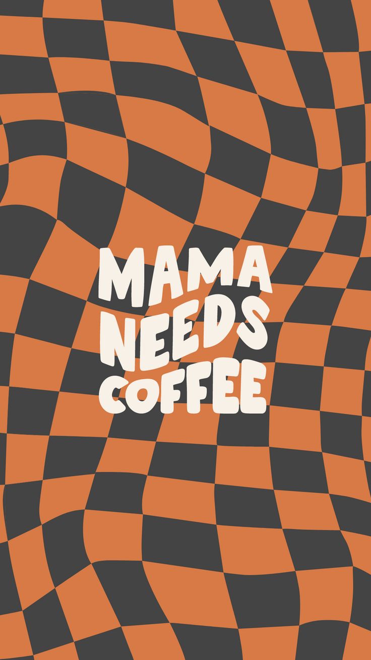 an orange and black poster with the words mama needs coffee