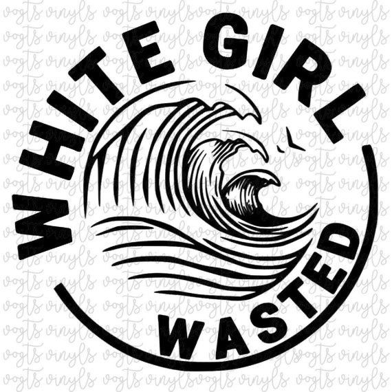 the white girl wasted sticker is shown in black and white