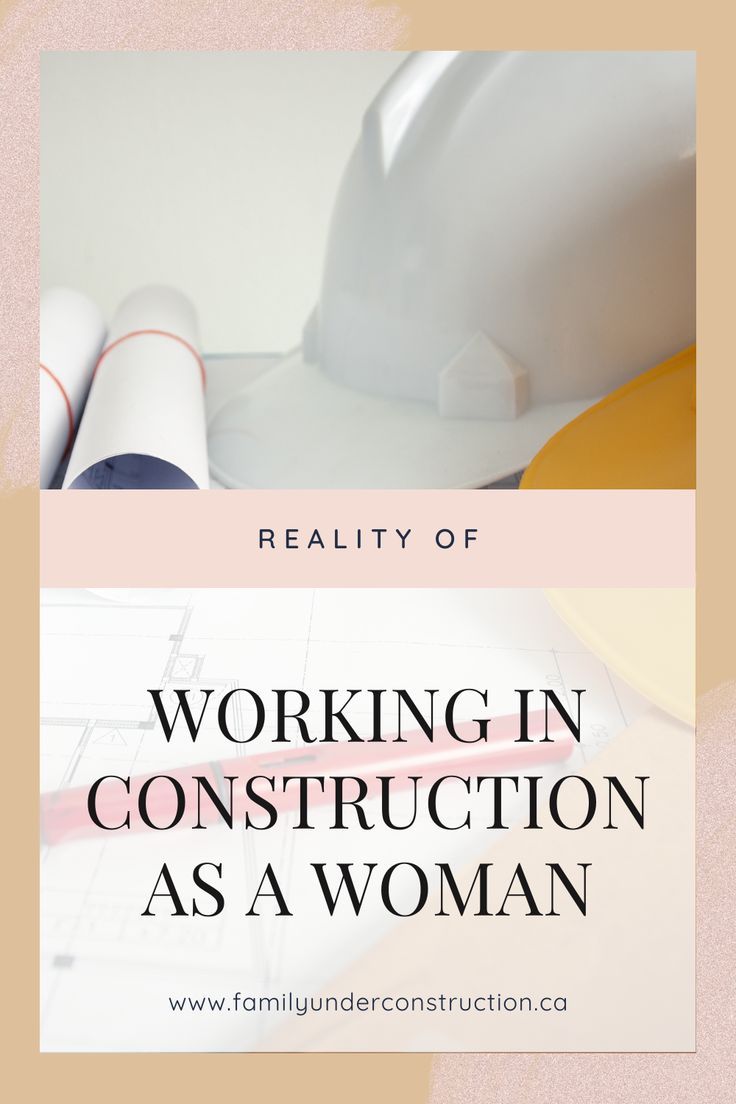 an image of a woman's work area with the words working in construction as a woman