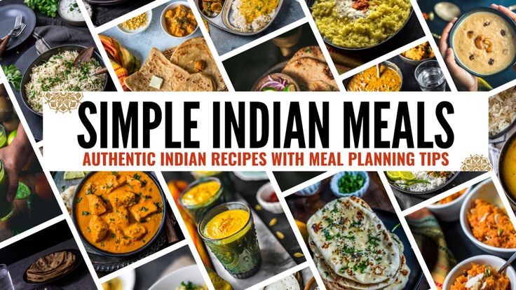 Simple Indian Meals | Authentic Indian Food Recipes