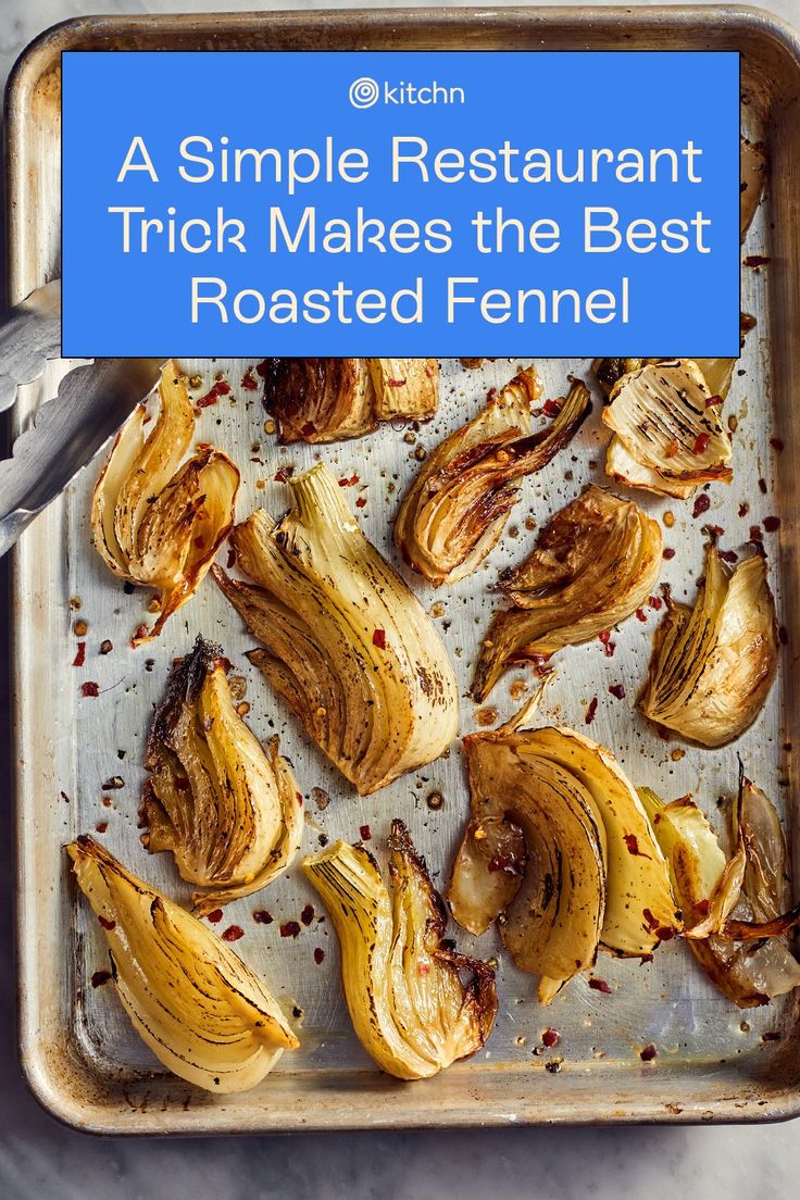 roasted fennels on a baking sheet with the words a simple restaurant trick makes the best roasted fennel