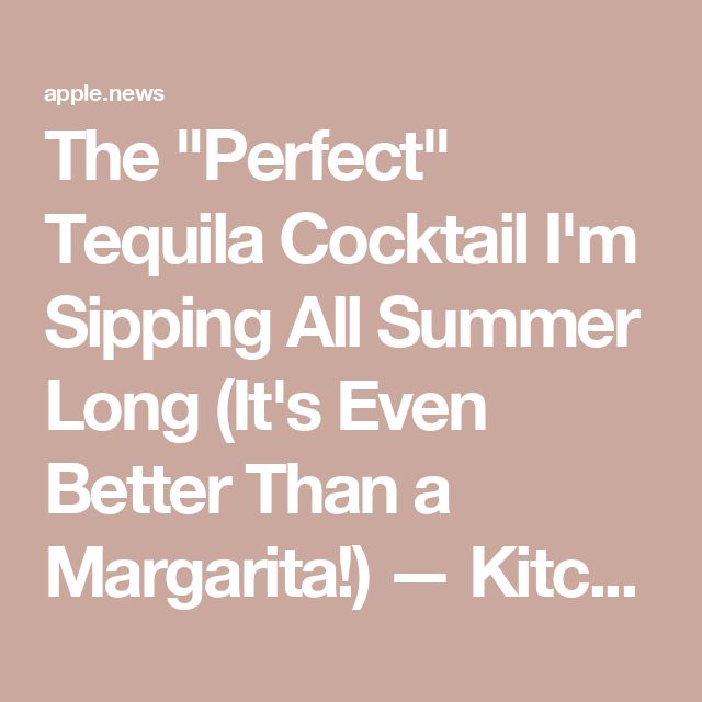 the perfect tequila cocktail i'm sipping all summer long it's even better than a margarita