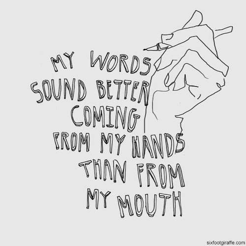 a drawing with words written on it that says, my words sound better coming from my hands than from my mouth