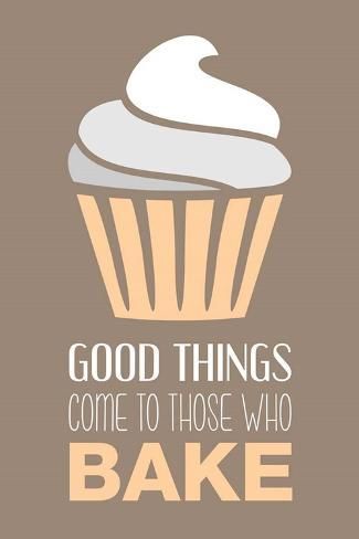 a cupcake with the words good things come to those who bake