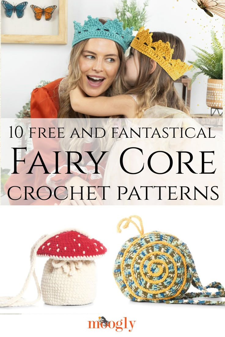 two girls wearing knitted hats with text overlay reading 10 free and fantastic fairy core crochet patterns