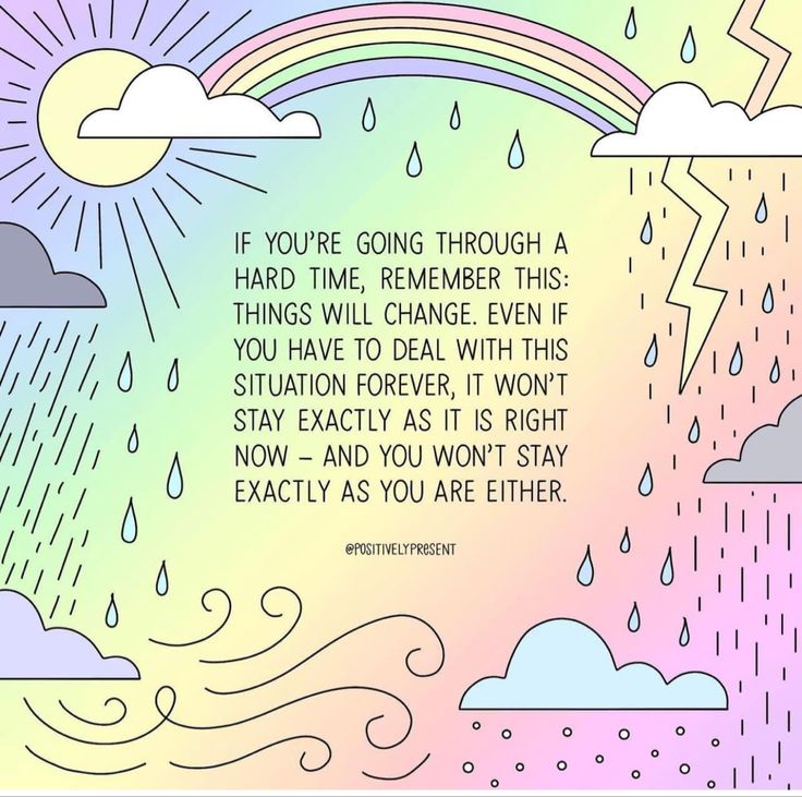 a rainbow colored sky with clouds and rain falling from it, says if you're going through a hard time, remember this things will change even if you have to deal