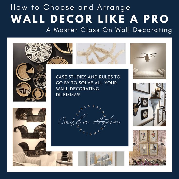 a collage of photos with the title how to choose and arrange wall decor like a pro