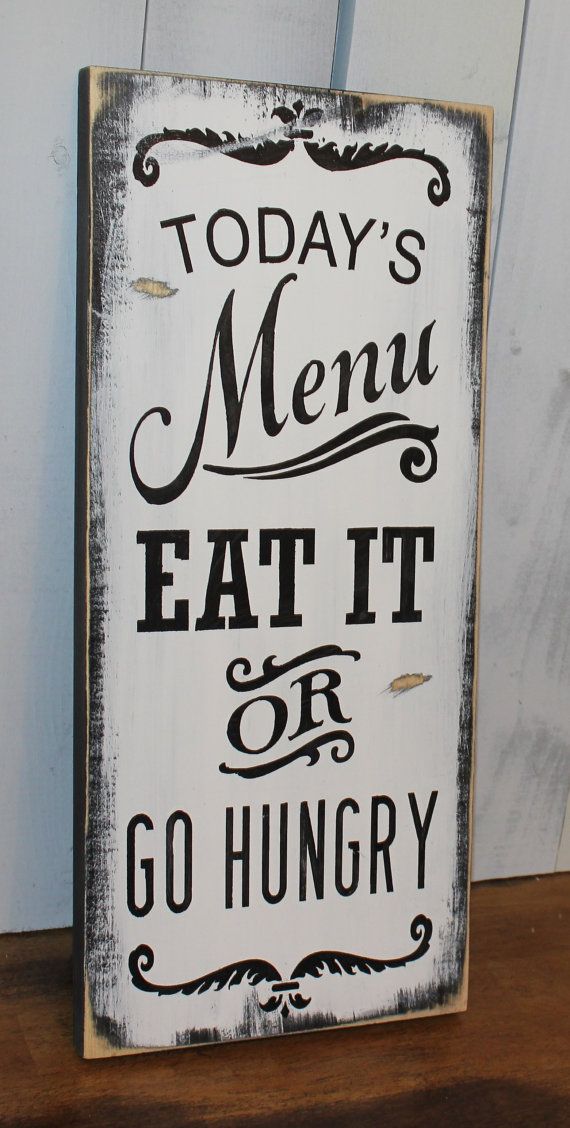 a sign that says today's menu eat it or go hungry