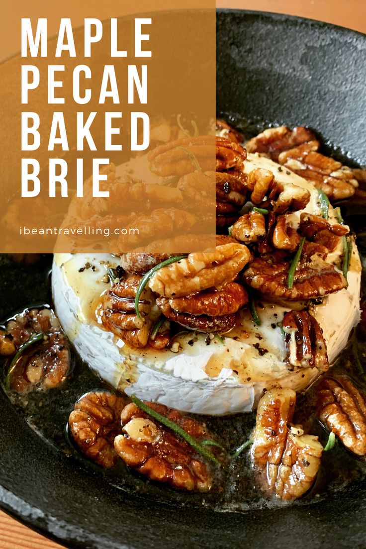 maple pecan baked brie in a cast iron skillet with text overlay