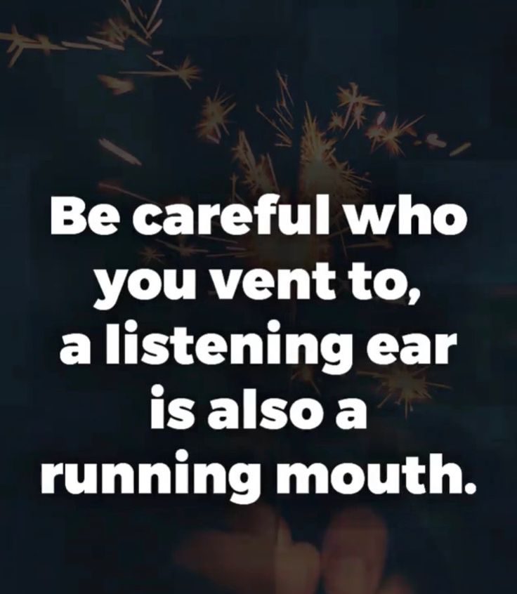 someone holding their hand up to the camera with fireworks in the sky behind them and texting that reads be careful who you vent to, listening ear is also